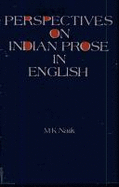 Perspectives on Indian prose in English - Naik, M. K.