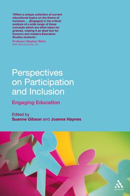 Perspectives on Participation and Inclusion: Engaging Education - Gibson, Suanne, Dr. (Editor), and Haynes, Joanna (Editor)