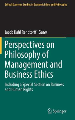 Perspectives on Philosophy of Management and Business Ethics: Including a Special Section on Business and Human Rights - Rendtorff, Jacob Dahl (Editor)