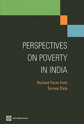 Perspectives on Poverty in India: Stylized Facts from Survey Data - The World Bank