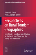 Perspectives on Rural Tourism Geographies: Case Studies from Developed Nations on the Exotic, the Fringe and the Boring Bits in Between