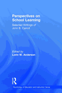 Perspectives on School Learning: Selected Writings of John B. Carroll