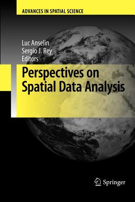 Perspectives on Spatial Data Analysis - Anselin, Luc (Editor), and Rey, Sergio J. (Editor)