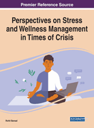 Perspectives on Stress and Wellness Management in Times of Crisis