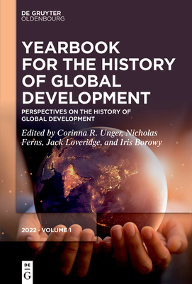 Perspectives on the History of Global Development - Unger, Corinna R (Editor), and Ferns, Nicholas (Editor), and Loveridge, Jack (Editor)