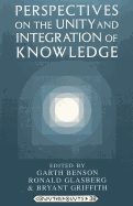 Perspectives on the Unity and Integration of Knowledge - Steinberg, Shirley R (Editor), and Kincheloe, Joe L (Editor), and Benson, Garth (Editor)