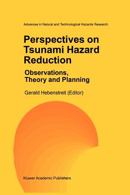 Perspectives on Tsunami Hazard Reduction: Observations, Theory and Planning - Hebenstreit, Gerald T. (Editor)