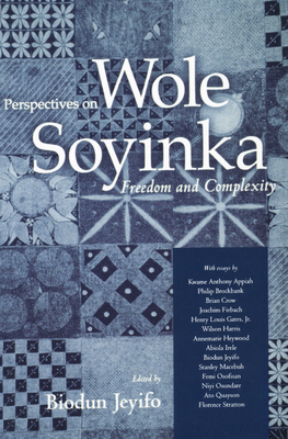 Perspectives on Wole Soyinka: Freedom and Complexity - Jeyifo, Biodun (Editor)