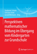 Perspektiven Mathematischer Bildung Im Ubergang Vom Kindergarten Zur Grundschule