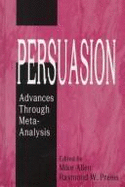 Persuasion: Advances Through Meta-Analysis - Allen, Mike