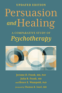 Persuasion and Healing: A Comparative Study of Psychotherapy