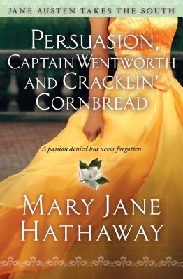 Persuasion, Captain Wentworth and Cracklin' Cornbread - Hathaway, Mary Jane