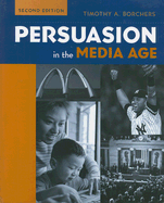 Persuasion in the Media Age - Borchers, Timothy A