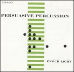 Persuasive Percussion - Enoch Light & Command All-Stars