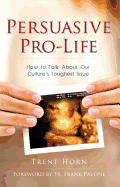 Persuasive Pro-Life: How to Ta