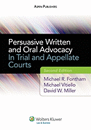 Persuasive Written and Oral Advocacy: In Trial and Appellate Courts, Second Edition