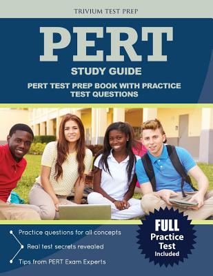 PERT Study Guide: PERT Test Prep Book with Practice Test Questions - Pert Exam Prep Team, and Trivium Test Prep