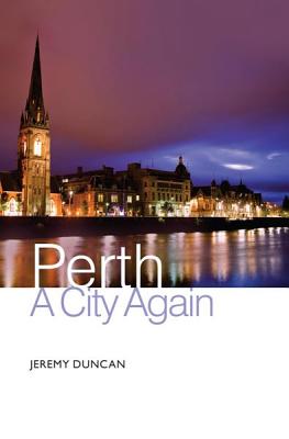 Perth: A City Again - Duncan, Jeremy