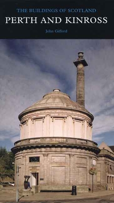 Perth and Kinross: The Buildings of Scotland - Gifford, John