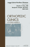 Perthes Disease, an Issue of Orthopedic Clinics: Volume 42-3