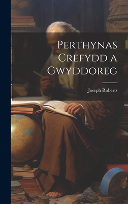 Perthynas Crefydd a Gwyddoreg - Roberts, Joseph
