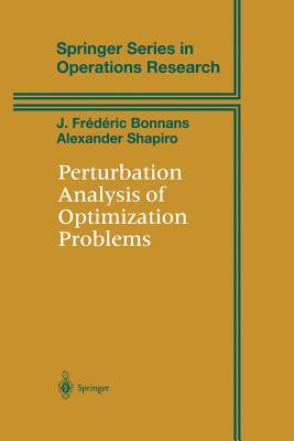 Perturbation Analysis of Optimization Problems - Bonnans, J Frederic, and Shapiro, Alexander