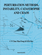 Perturbation Methods, Instability, Catastrophe and Chaos