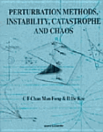 Perturbation Methods, Instability, Catastrophe and Chaos - Chan, Man Fong C F, and de Kee, Daniel