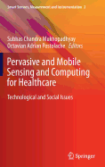 Pervasive and Mobile Sensing and Computing for Healthcare: Technological and Social Issues