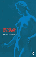 Perversions of Fascism