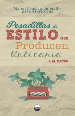 Pesadillas de estilo que producen urticaria (PEPU): Manual bsico de estilo para escritores - Hernndez, Mar (Illustrator), and Moreno, Carmen (Editor), and M Mateo, L