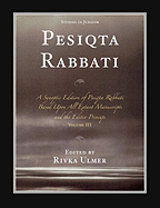 Pesiqta Rabbati: A Synoptic Edition of Pesiqta Rabbati Based Upon All Extant Manuscripts and the Editio Princeps