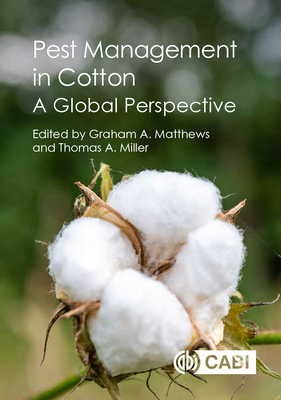 Pest Management in Cotton: A Global Perspective - Matthews, Graham A (Editor), and Miller, Thomas a (Editor)