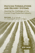 Pesticide Formulations and Delivery Systems: Meeting the Current Challenges of the Current Protection Industry - Downer, Roger A., and Mueninghoff, Jane C., and Volgas, Gregory C.