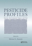 Pesticide Profiles: Toxicity, Environmental Impact, and Fate