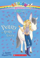 Pet Fairies #7: Penny the Pony Fairy: A Rainbow Magic Book