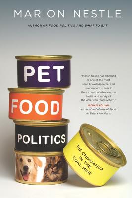 Pet Food Politics: The Chihuahua in the Coal Mine - Nestle, Marion