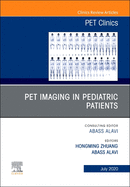 Pet Imaging in Pediatric Patients, an Issue of Pet Clinics: Volume 15-3