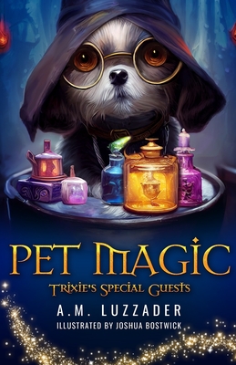 Pet Magic Trixie's Special Guests - Luzzader, A M