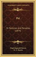 Pet: Or Pastimes and Penalties (1874)