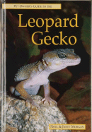 Pet Owner's Guide to the Leopard Gecko - Morgan, Noel, and Interpet Publishing (Creator)