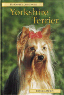 Pet Owner's Guide to the Yorkshire Terrier - McKay, Douglas