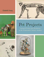 Pet Projects: Animal Fiction and Taxidermy in the Nineteenth-Century Archive