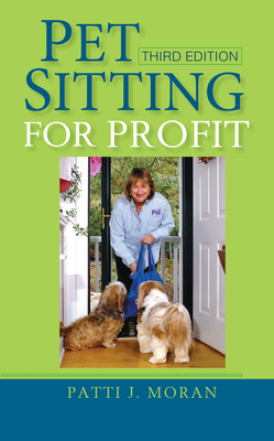 Pet Sitting for Profit - Moran, Patti J