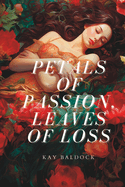 Petals of Passion, Leaves of Loss