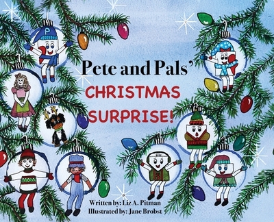 Pete and Pals' Christmas Surprise! - Pitman, Liz A