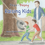 Pete and Petey - Raising Kids