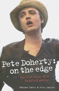 Pete Doherty: On the Edge: The True Story of a Troubled Genius - Yates, Nathan, and Samson, Pete