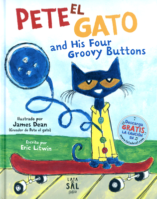 Pete El Gato and His Four Groovy Buttons - Litwin, Eric
