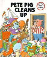 Pete Pig Cleans Up